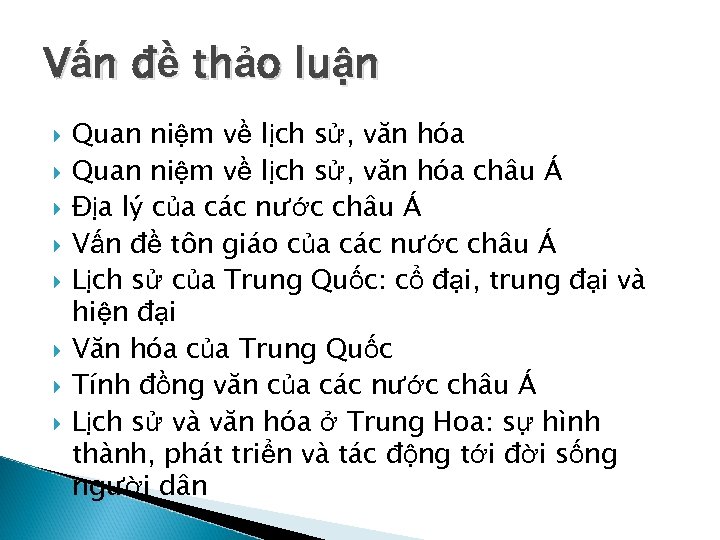 Vấn đề thảo luận Quan niệm về lịch sử, văn hóa châu Á Địa