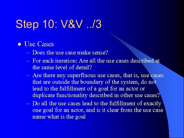 Step 10: V&V. . /3 l Use Cases – Does the use case make