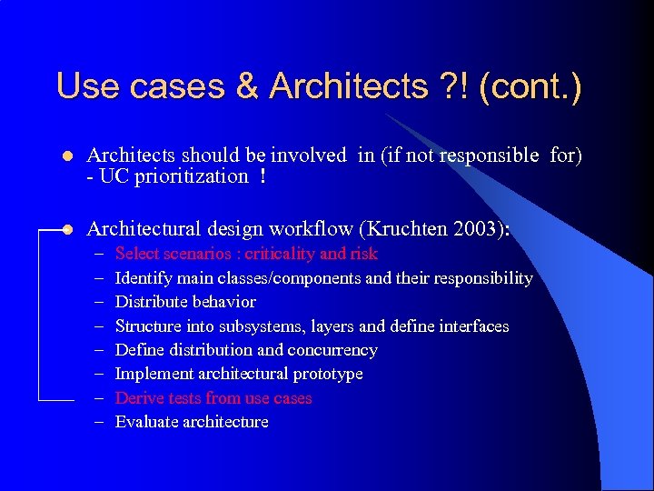 Use cases & Architects ? ! (cont. ) l Architects should be involved in