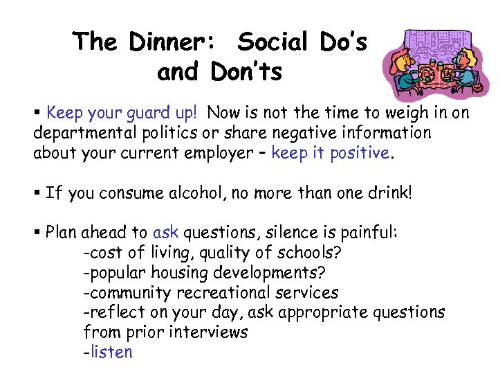 The Dinner: Social Do’s and Don’ts § Keep your guard up! Now is not
