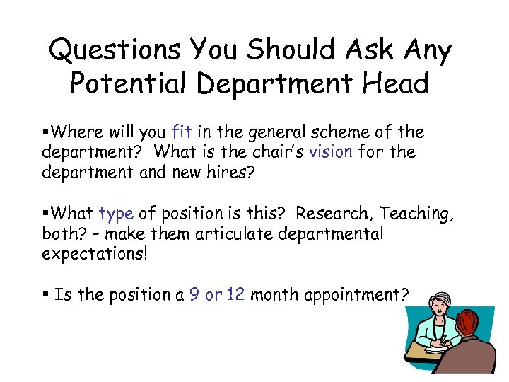 Questions You Should Ask Any Potential Department Head §Where will you fit in the
