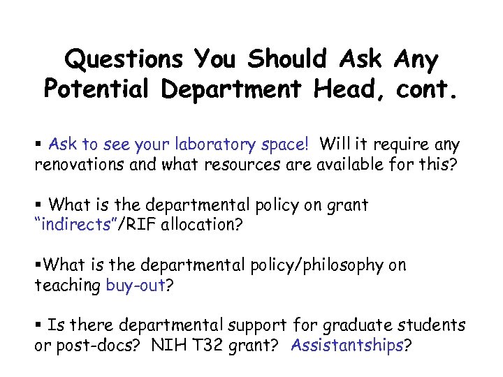 Questions You Should Ask Any Potential Department Head, cont. § Ask to see your