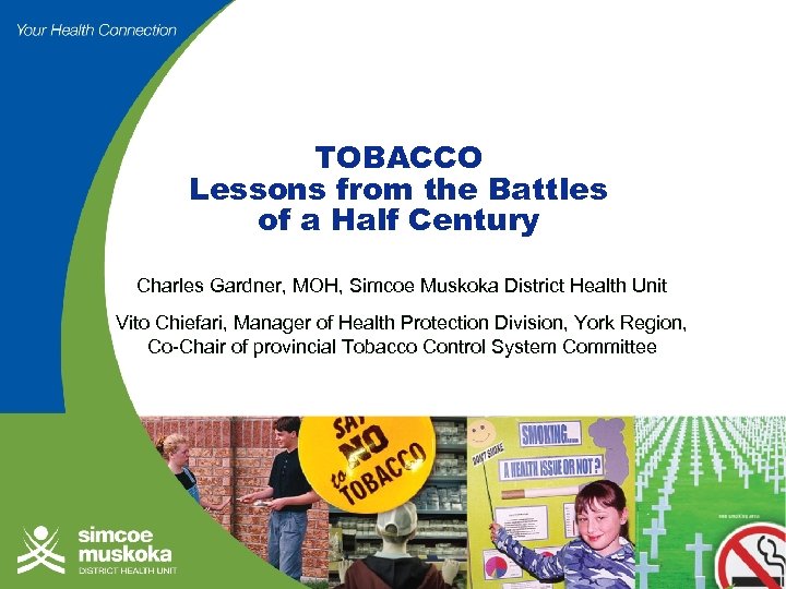 TOBACCO Lessons from the Battles of a Half Century Charles Gardner, MOH, Simcoe Muskoka