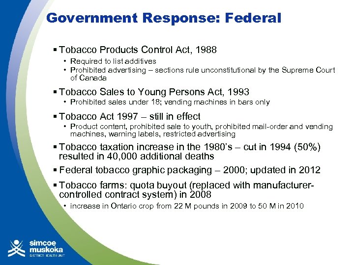Government Response: Federal § Tobacco Products Control Act, 1988 • Required to list additives