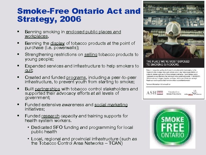 Smoke-Free Ontario Act and Strategy, 2006 § Banning smoking in enclosed public places and