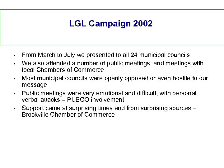 LGL Campaign 2002 § § § From March to July we presented to all