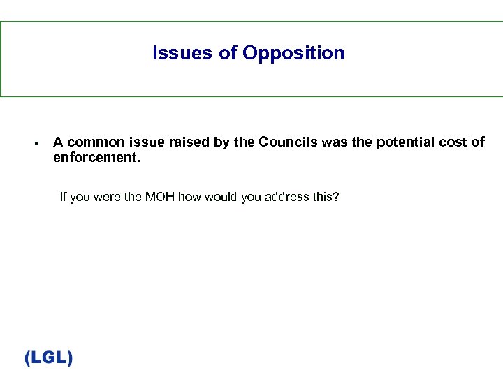 Issues of Opposition § A common issue raised by the Councils was the potential