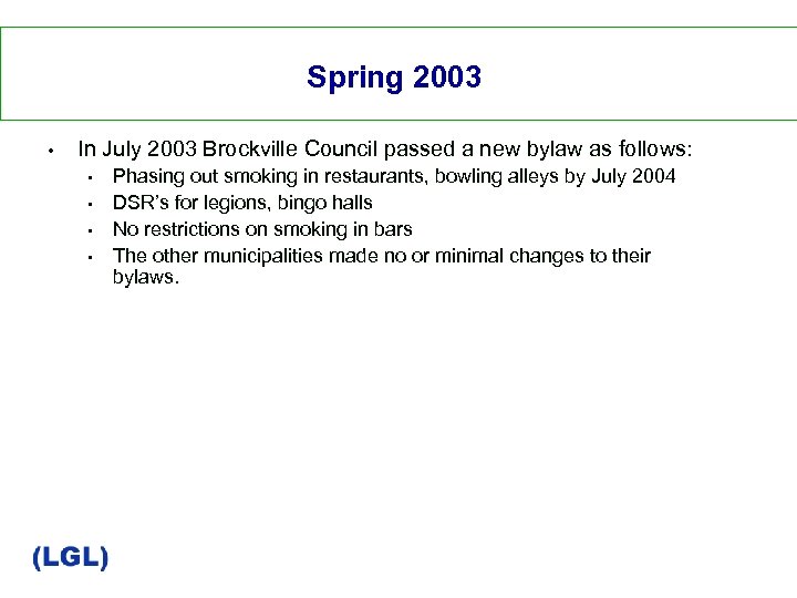 Spring 2003 • In July 2003 Brockville Council passed a new bylaw as follows: