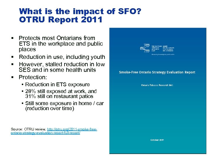 What is the impact of SFO? OTRU Report 2011 § Protects most Ontarians from