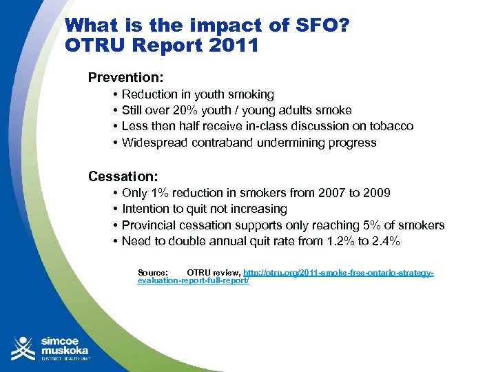What is the impact of SFO? OTRU Report 2011 Prevention: • • Reduction in