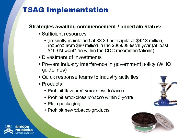 TSAG Implementation Strategies awaiting commencement / uncertain status: § Sufficient resources • presently maintained