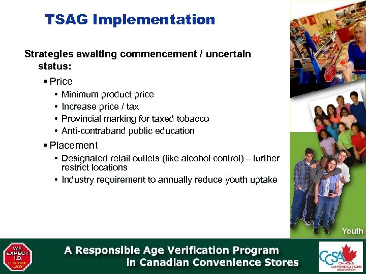 TSAG Implementation Strategies awaiting commencement / uncertain status: § Price • • Minimum product