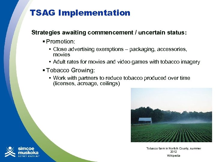 TSAG Implementation Strategies awaiting commencement / uncertain status: § Promotion: • Close advertising exemptions
