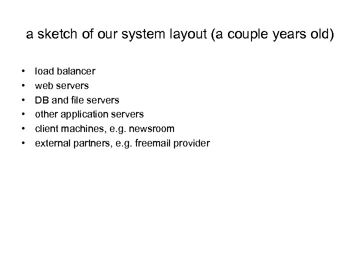 a sketch of our system layout (a couple years old) • • • load