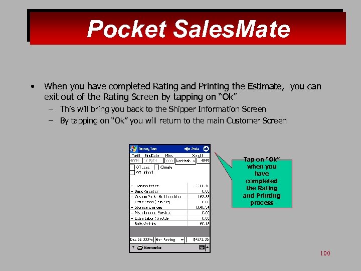 Pocket Sales. Mate • When you have completed Rating and Printing the Estimate, you