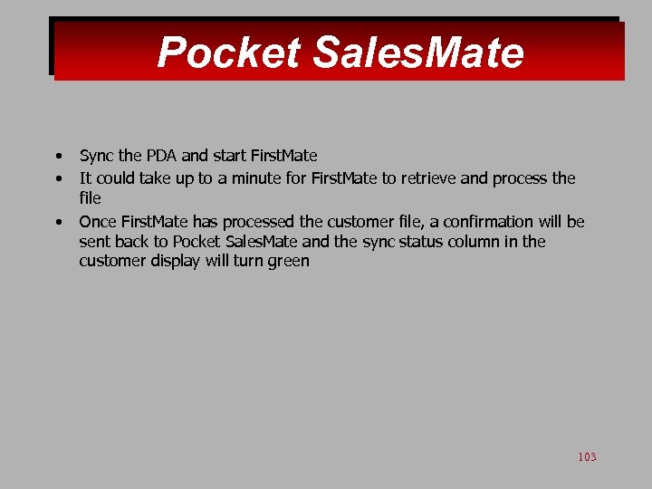 Pocket Sales. Mate • • • Sync the PDA and start First. Mate It
