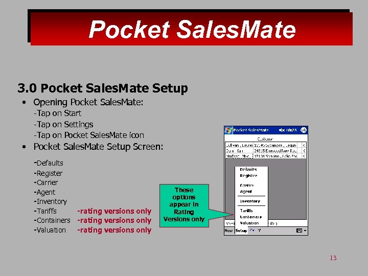 Pocket Sales. Mate 3. 0 Pocket Sales. Mate Setup • Opening Pocket Sales. Mate: