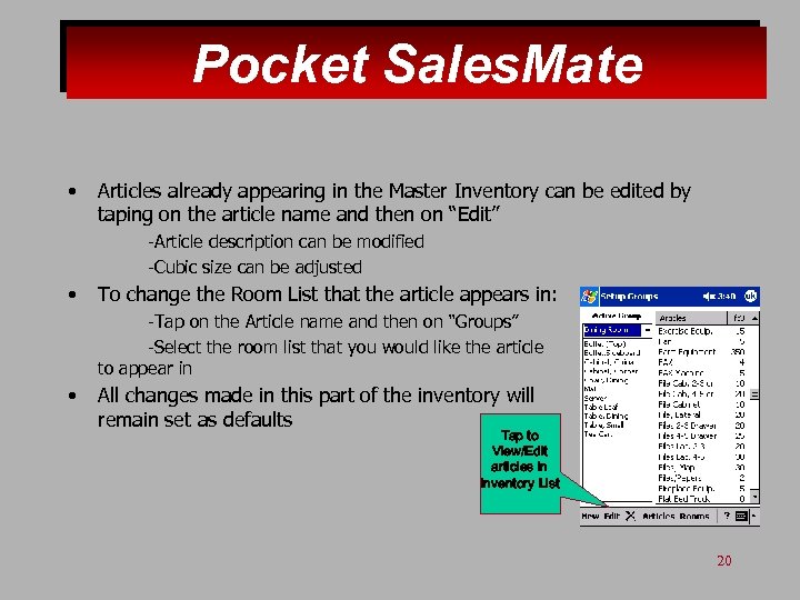 Pocket Sales. Mate • Articles already appearing in the Master Inventory can be edited
