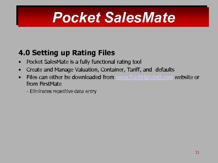 Pocket Sales. Mate 4. 0 Setting up Rating Files • • • Pocket Sales.