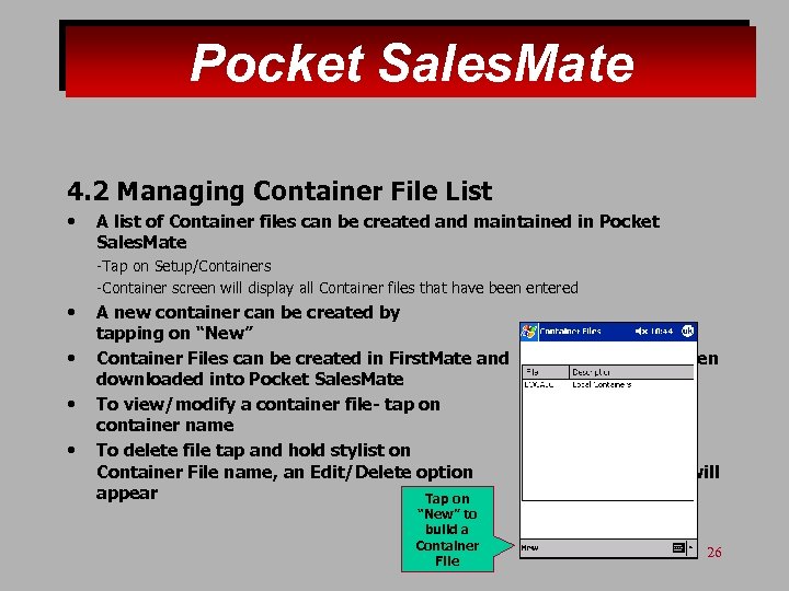 Pocket Sales. Mate 4. 2 Managing Container File List • A list of Container