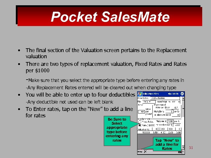 Pocket Sales. Mate • • The final section of the Valuation screen pertains to