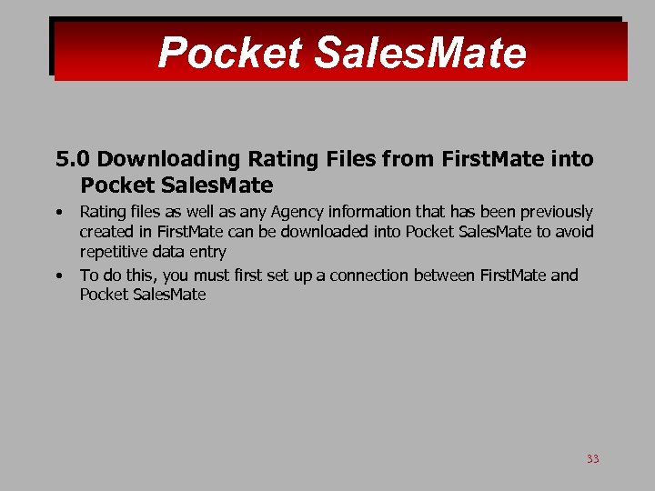 Pocket Sales. Mate 5. 0 Downloading Rating Files from First. Mate into Pocket Sales.
