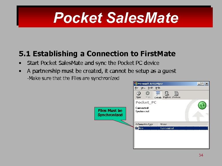 Pocket Sales. Mate 5. 1 Establishing a Connection to First. Mate • • Start