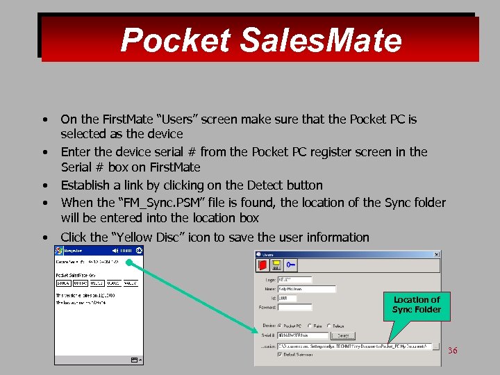 Pocket Sales. Mate • • • On the First. Mate “Users” screen make sure