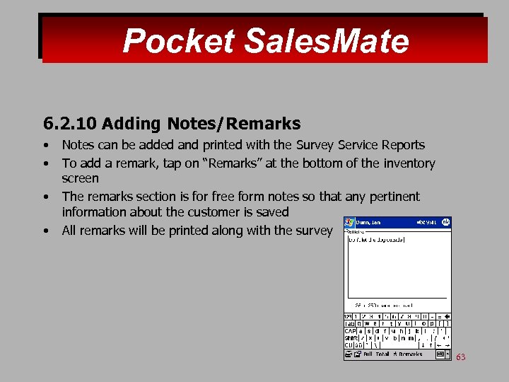 Pocket Sales. Mate 6. 2. 10 Adding Notes/Remarks • • Notes can be added