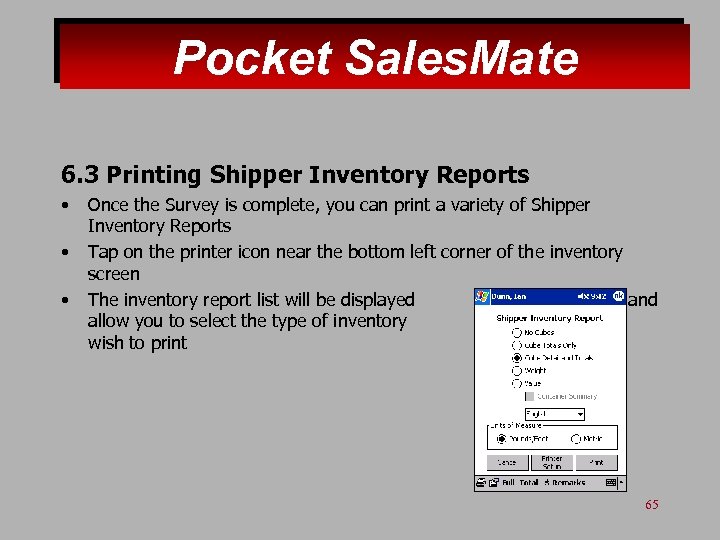 Pocket Sales. Mate 6. 3 Printing Shipper Inventory Reports • • • Once the