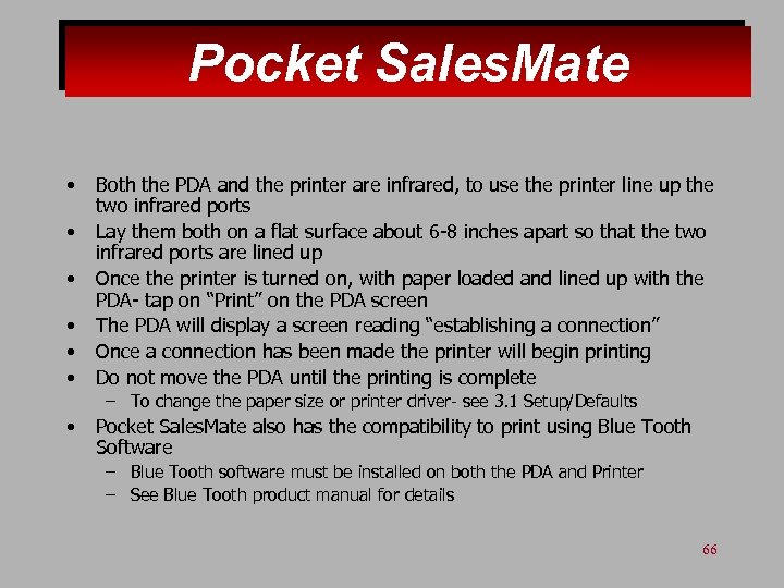 Pocket Sales. Mate • • • Both the PDA and the printer are infrared,