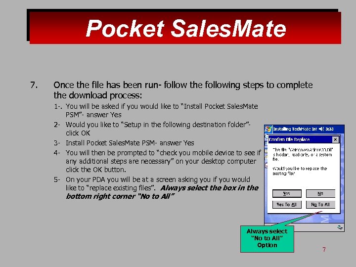Pocket Sales. Mate 7. Once the file has been run- follow the following steps