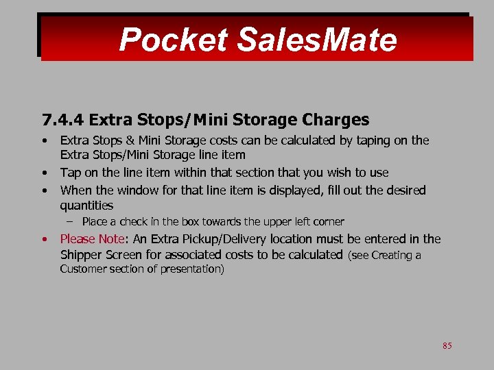 Pocket Sales. Mate 7. 4. 4 Extra Stops/Mini Storage Charges • • • Extra