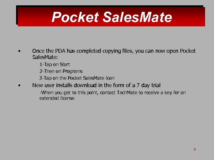 Pocket Sales. Mate • Once the PDA has completed copying files, you can now