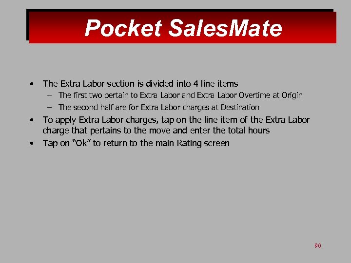Pocket Sales. Mate • The Extra Labor section is divided into 4 line items