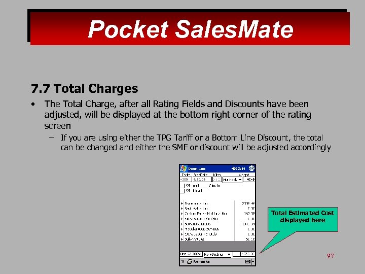 Pocket Sales. Mate 7. 7 Total Charges • The Total Charge, after all Rating