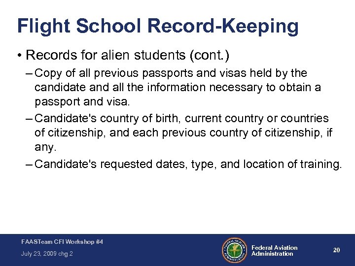 Flight School Record-Keeping • Records for alien students (cont. ) – Copy of all