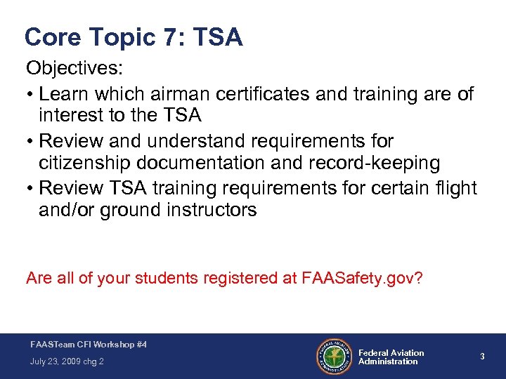 Core Topic 7: TSA Objectives: • Learn which airman certificates and training are of