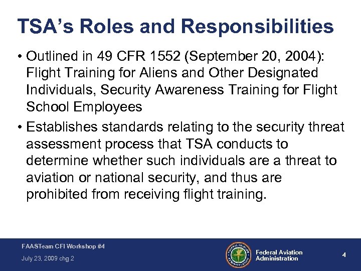 TSA’s Roles and Responsibilities • Outlined in 49 CFR 1552 (September 20, 2004): Flight