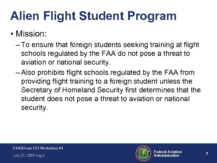 Alien Flight Student Program • Mission: – To ensure that foreign students seeking training