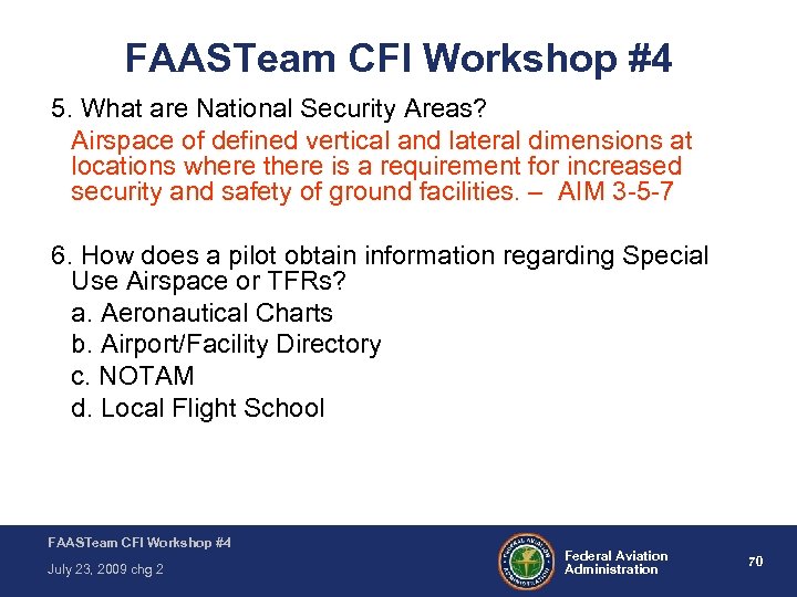 FAASTeam CFI Workshop #4 5. What are National Security Areas? Airspace of defined vertical