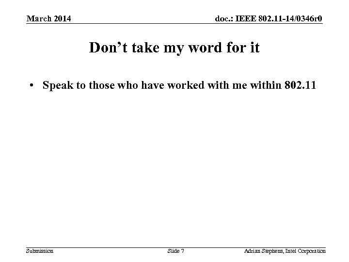 doc. : IEEE 802. 11 -14/0346 r 0 March 2014 Don’t take my word