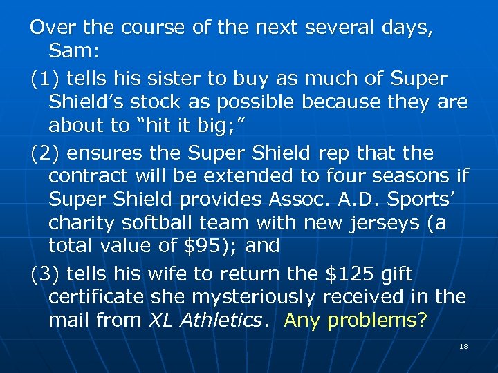 Over the course of the next several days, Sam: (1) tells his sister to