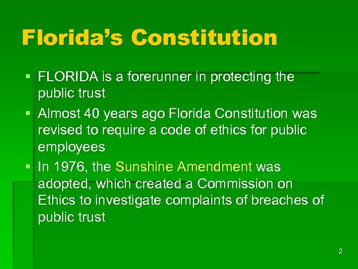 Florida’s Constitution § FLORIDA is a forerunner in protecting the public trust § Almost