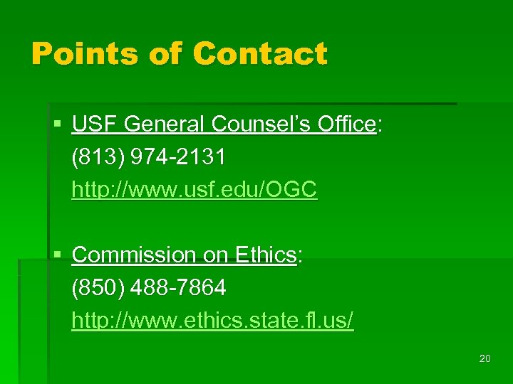 Points of Contact § USF General Counsel’s Office: (813) 974 -2131 http: //www. usf.