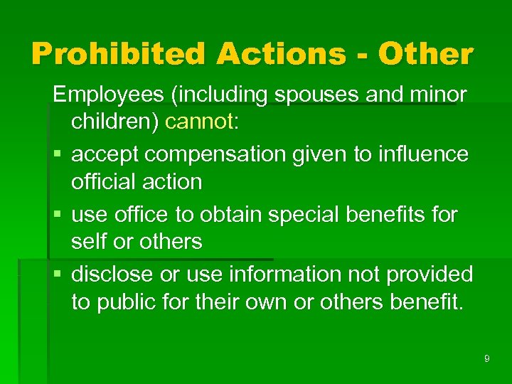 Prohibited Actions - Other Employees (including spouses and minor children) cannot: § accept compensation