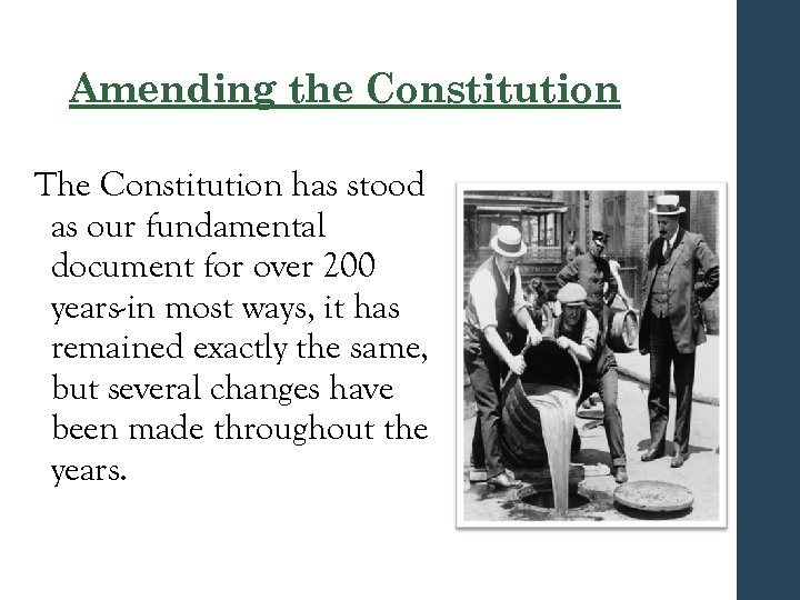 Amending the Constitution The Constitution has stood as our fundamental document for over 200