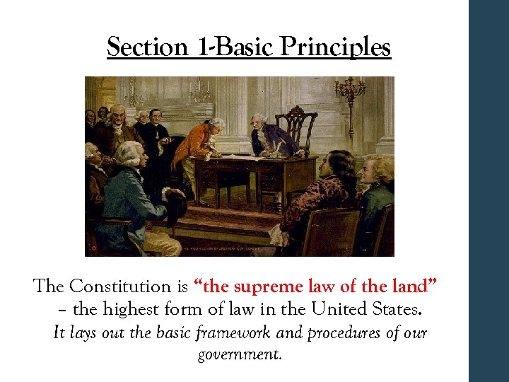 Section 1 -Basic Principles The Constitution is “the supreme law of the land” –