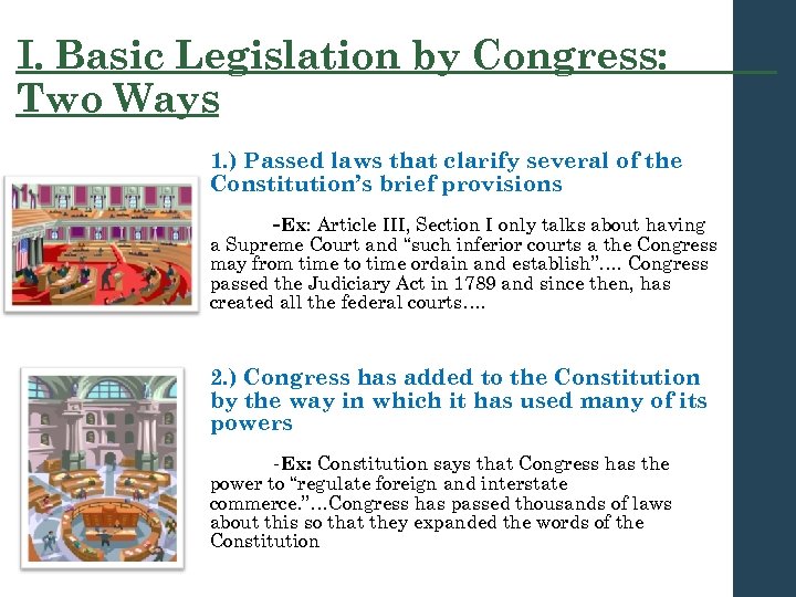 I. Basic Legislation by Congress: Two Ways 1. ) Passed laws that clarify several