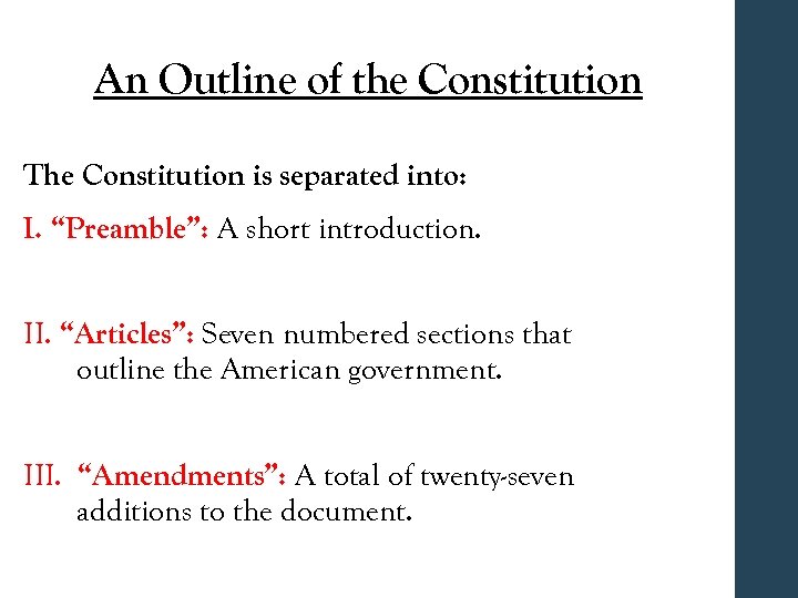 An Outline of the Constitution The Constitution is separated into: I. “Preamble”: A short
